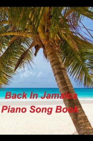 Cover of Back In Jamaica Piano Song Book WANAMAHO ONE MAN BAND