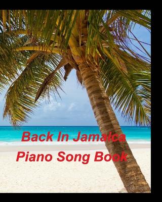 Book cover for Back In Jamaica Piano Song Book WANAMAHO ONE MAN BAND