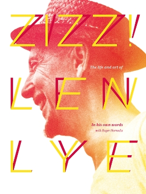 Cover of Zizz: The Life & art of Len Lye, in his own words