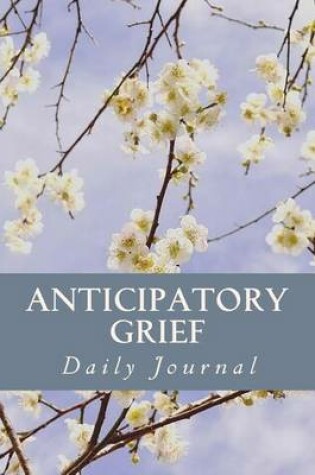 Cover of Anticipatory Grief Daily Journal