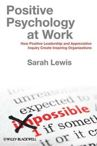 Cover of Positive Psychology at Work: How Positive Leadership and Appreciative Inquiry Create Inspiring Organizations