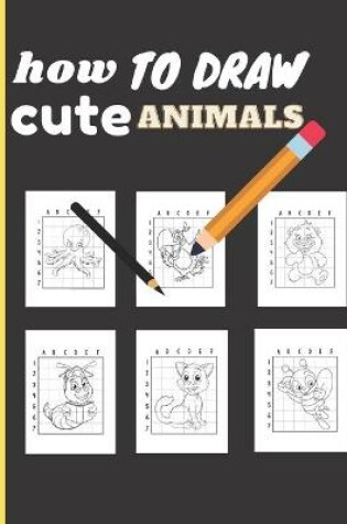 Cover of How To Draw Cute Animals