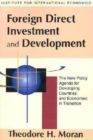 Cover of Foreign Direct Investment and Development – The New Policy Agenda for Developing Countries and Economies in Transition