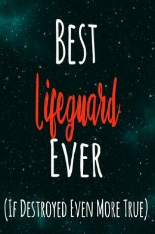 Cover of Best Lifeguard Ever (If Destroyed Even More True)