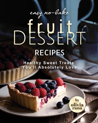 Book cover for Easy No-Bake Fruit Dessert Recipes