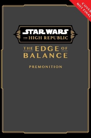 Cover of Star Wars: The High Republic, The Edge of Balance: Premonition