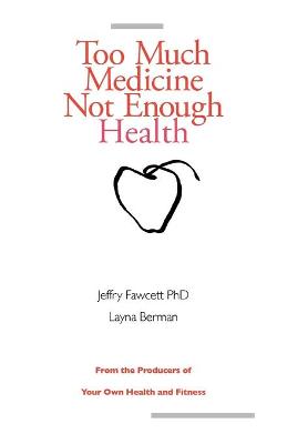 Book cover for Too Much Medicine, Not Enough Health