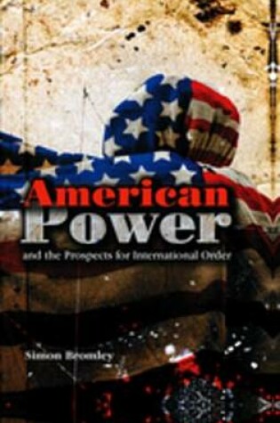 Cover of American Power and the Prospects for International Order