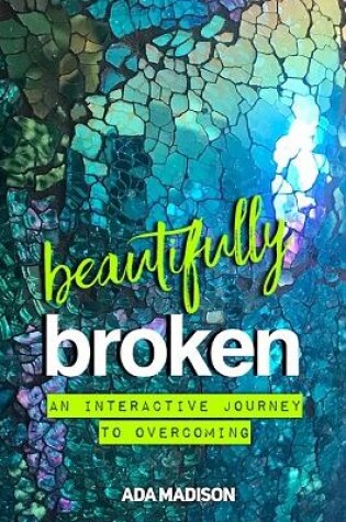 Cover of Beautifully Broken