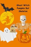 Book cover for Ghost Witch Pumpkin Bat Skeleton