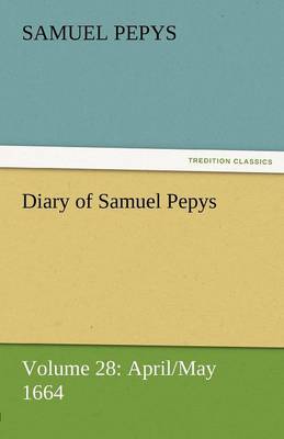 Book cover for Diary of Samuel Pepys - Volume 28