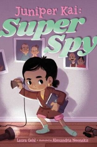Cover of Juniper Kai: Super Spy