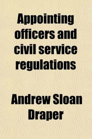 Cover of Appointing Officers and Civil Service Regulations