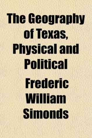 Cover of The Geography of Texas, Physical and Political