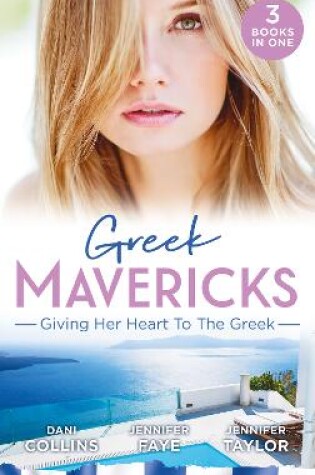 Cover of Greek Mavericks: Giving Her Heart To The Greek