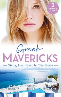 Book cover for Greek Mavericks: Giving Her Heart To The Greek