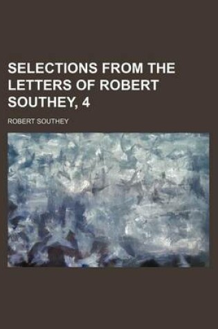 Cover of Selections from the Letters of Robert Southey, 4