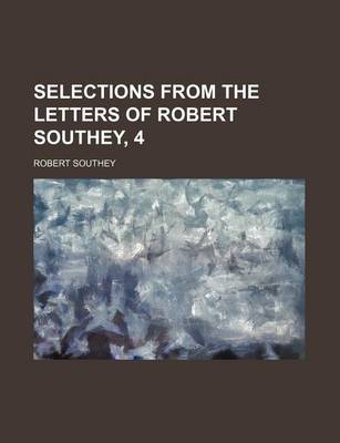 Book cover for Selections from the Letters of Robert Southey, 4