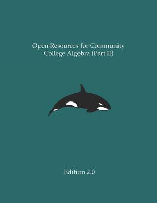 Book cover for Open Resources for Community College Algebra (Part II)