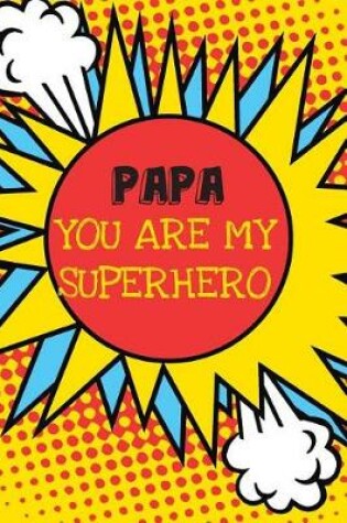 Cover of Papa You Are My Superhero