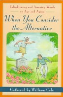 Book cover for When You Consider the Alternative