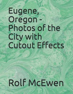 Book cover for Eugene, Oregon - Photos of the City with Cutout Effects