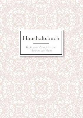 Book cover for Das Haushaltsbuch zum Eintragen - Geld sparen mit dem Budget Planner und Finanzbuch für den Haushalt - Mein Budget Book und Haushaltsplaner