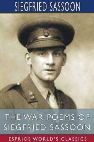Cover of The War Poems of Siegfried Sassoon (Esprios Classics)
