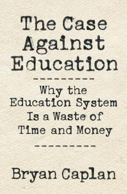 Book cover for The Case against Education
