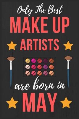 Book cover for Only The Best Make up Artists Are Born In May
