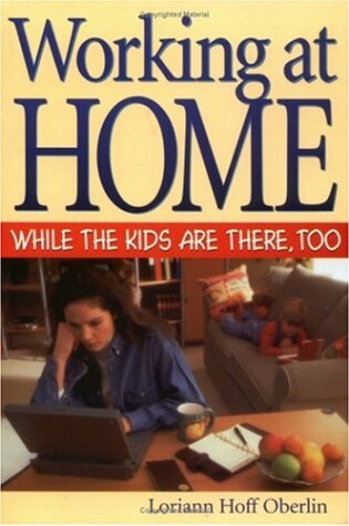 Cover of Working at Home While the Kids are There, Too