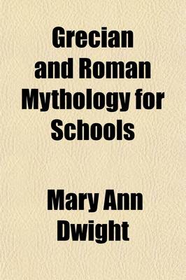 Book cover for Grecian and Roman Mythology for Schools; With a Series of Illustrations