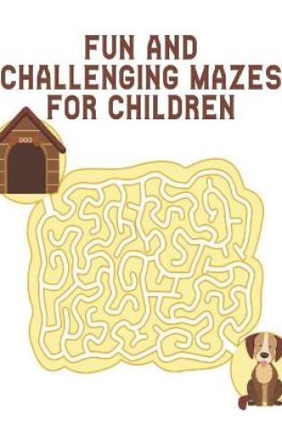 Cover of Mazes for Children Fun and Challenging