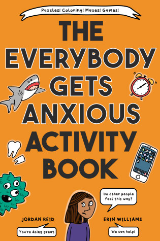 Cover of The Everybody Gets Anxious Activity Book For Kids