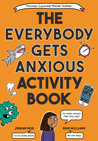 Book cover for The Everybody Gets Anxious Activity Book For Kids
