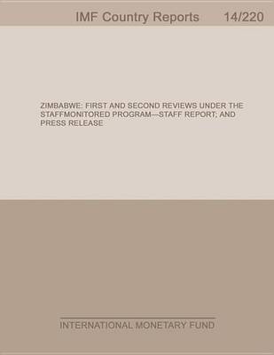 Book cover for Zimbabwe: First and Second Reviews Under the Staff-Monitored Program-Staff Report; And Press Release