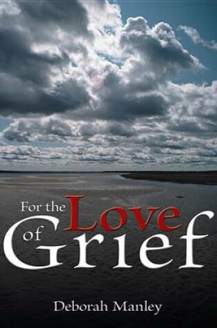 Cover of For the Love of Grief