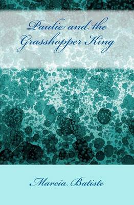 Book cover for Paulie and the Grasshopper King