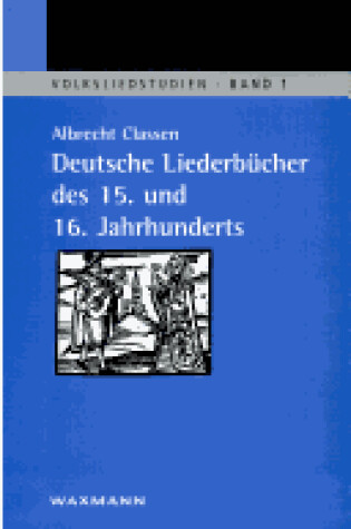 Cover of Deutsche Liederbucher Des 15. Und 16. Jahrhunderts