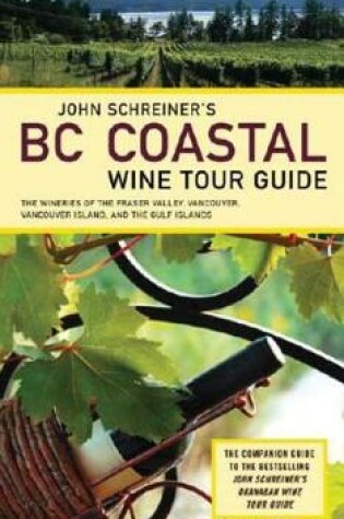 Cover of John Schreiner's BC Coastal Wine Tour