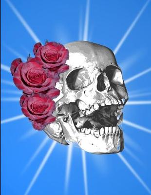 Book cover for Skull Red Roses Shining Light Notebook Journal 150 Page College Ruled Pages 8.5 X 11