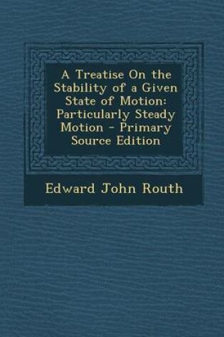 Cover of A Treatise on the Stability of a Given State of Motion