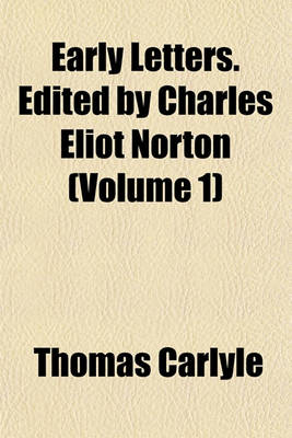 Book cover for Early Letters. Edited by Charles Eliot Norton (Volume 1)