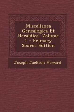 Cover of Miscellanea Genealogica Et Heraldica, Volume 1