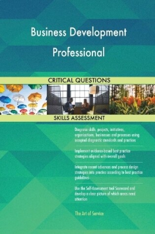 Cover of Business Development Professional Critical Questions Skills Assessment