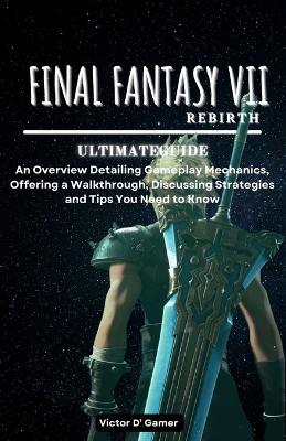 Book cover for FINAL FANTASY VII Rebirth Ultimate Guide