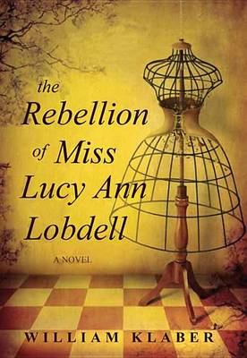 Book cover for The Rebellion Of Miss Lucy Ann Lobdell