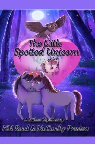 Cover of The Little Spotted Unicorn
