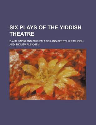 Book cover for Six Plays of the Yiddish Theatre (Volume 1)