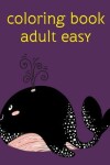 Book cover for coloring book adult easy